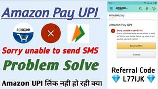 Amazon pay upi verification failed problem solve l Sorry unable to send sms I Referral code L77IJK