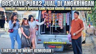 BOS KAYA PURA" JUAL ANGKRINGAN UNTUK MENGUJI PACAR & DIHINA HABIS"AN