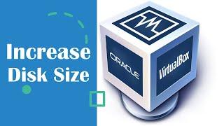 [Quick Tutorial] Increase Disk Size in VirtualBox for Linux and Windows 10