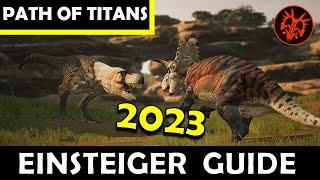 Path of Titans  EINSTEIGER GUIDE 2023 | Das WICHTIGSTE zum Spiel für NEUEINSTEIGER erklärt !