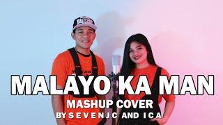 Malayo Ka Man (MASHUP) - Cover By SevenJC and ICA