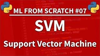 SVM (Support Vector Machine) in Python - Machine Learning From Scratch 07 - Python Tutorial