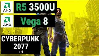 Ryzen 5 3500U + RX VEGA 8 = CYBERPUNK 2077