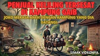 VIRAL‼️SEORANG PENJUAL KELILING TERSESAT DI KAMPUNG GAIB‼️KISAHNYA BIKIN MERINDING