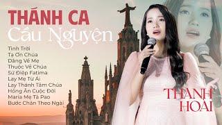 Album Thánh Ca Cầu Nguyện Hay Nhất Hiện Nay - Thanh Hoài | Nhạc Thánh Ca Cầu Nguyện