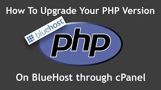 Tutorial: How To Upgrade Your PHP Version in Bluehost cPanel