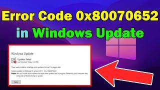 How to fix Windows update error 0x80070652 windows 11 or 10