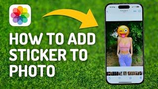 How to Add Sticker to Photo iPhone 15 Pro - Full Guide