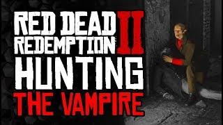 How to HUNT a VAMPIRE - Red Dead Redemption 2