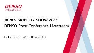 DENSO Press Conference at JAPAN MOBILITY SHOW 2023