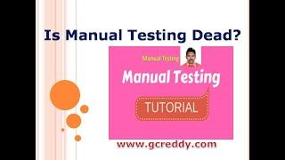 Is Manual Testing Dead? | Software Testing Career Guidance |