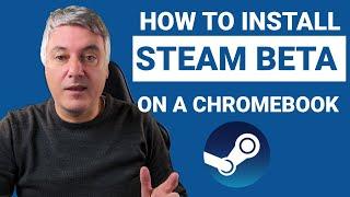 How to install Steam Beta on a Chromebook