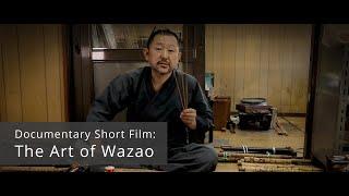 Short Documentary: The Art of Wazao with Masayuki Yamano