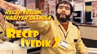 Recep İvedik Kasiyer Olursa | Recep İvedik 2