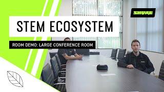 Stem Ecosystem: Large Conference Room Recorded Demo | Shure