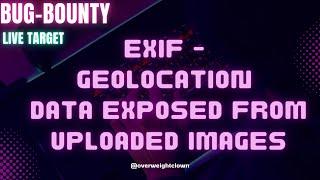 #EXIF geolocation Data Exposure Vulnerability - Bug Bounty Proof of Concept #bugbounty #bugbountytip