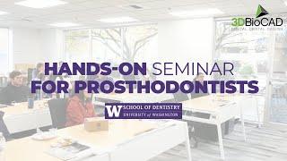 2021 Annual Hands-on Seminar for University of Washington Dental School Prosthodontists