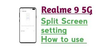 Realme 9 5G Split Screen setting How to use