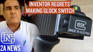 Inventor Of Glock Switch Regrets Making It, Only Wanted It For Military
