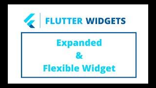 Flutter Widgets | Expanded & Flexible Widgets