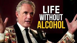 The Only Video You Need To Quit Alcohol — Jordan Peterson (MOTIVATIONAL SPEECH)