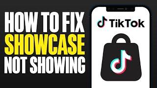 How To Fix TikTok Showcase Not Showing (2025)