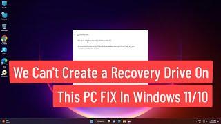 We Can't Create a Recovery Drive On This PC FIX In Windows 11/10