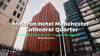 Maldron Hotel Manchester Cathedral Quarter, Dalata Hotel Group - Unravel Travel TV