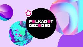 Polkadot Decoded 2022 Highlights