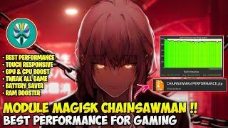 CHAINSAWMAN PERFOMANCE !! BEST PERFORMANCE MODULE MAGISK FOR GAMING - MODULE MAGISK GAMING 2022