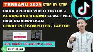  TERBARU 2024, CARA UPLOAD VIDEO TIKTOK AFFILIATE +KERANJANG  KUNING LEWAT WEB PC DAN DIJADWALKAN