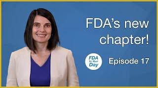 FDA’s New Chapter | FDA In Your Day Ep. 17