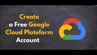 Create Free Google Cloud Platform Account