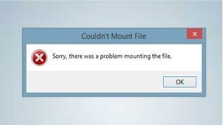 Couldn't Mount File Error Fix (Sorry, there was a problem mounting the file Error Fix)