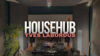 HOUSEHUB WITH YVES LABORDUS: EP2