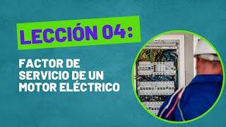 Lección 04: Factor de Servicio de un Motor Eléctrico