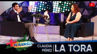 Claudia Pérez "La Tora" desespera a todos... ► MAS ROBERTO