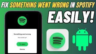 (2024) How Can You Fix Your Spotify Something Went Wrong Issue | Try Again Later