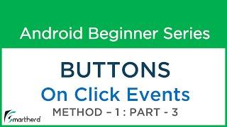 #15 Android Studio Tutorial : Button Part - 3 Method - 1 OnClickListener