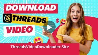 How to Download Threads Video | Best Threads Video Downloader - Download Video Within Seconds