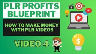 PLR Profits: How To Make Money with PLR Videos (Video 4)