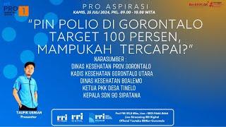 PRO ASPIRASI "PIN POLIO DI GORONTALO TARGET 100 PERSEN, MAMPUKAH TERCAPAI?"