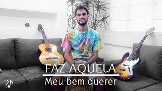 FAZ AQUELA || Meu bem querer - Djavan (Cover)