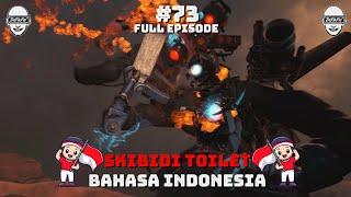 skibidi toilet 73 (full episode) bahasa indonesia 