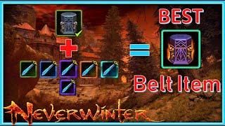 BEST in Slot Belt Item - How to Acquire & Upgrade - The Forgers Box - Neverwinter M18