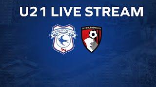 U21 MATCHDAY LIVE | CARDIFF CITY vs BOURNEMOUTH