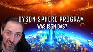 Was issn das? Dyson Sphere Program 🪐 Sci-Fi Aufbaustrategie Game