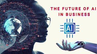 How AI will affect any business in the future