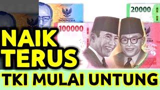 INFO TERBARU HASIL KURS PENUKARAN UANG KE RUPIAH NAIK TERUS TKI MULAI UNTUNG TRANSFER/ TUKAR UANG