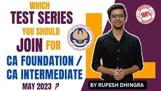 Which test series should you join for CA Foundation/CA Intermediate exams May 2023 ?